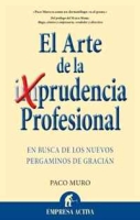 El arte de la (im) prudencia profesional (Spanish Edition) артикул 11505d.