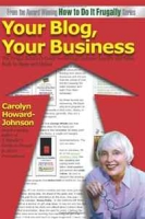 Your Blog, Your Business: A Retailer's Frugal Guide to Getting Customer Loyalty and Sales-Both In-Store and Online артикул 11526d.