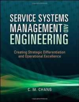 Service Systems Management and Engineering: Creating Strategic Differentiation and Operational Excellence артикул 11540d.