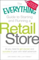 The Everything Guide to Starting and Running a Retail Store: All you need to get started and succeed in your own retail adventure (Everything Series) артикул 11556d.
