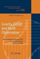 Gravity, Geoid and Earth Observation: IAG Commission 2: Gravity Field, Chania, Crete, Greece, 23-27 June 2008 (International Association of Geodesy Symposia) артикул 11596d.
