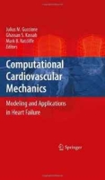 Computational Cardiovascular Mechanics: Modeling and Applications in Heart Failure артикул 11612d.