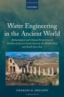 Water Engineering in the Ancient World: Archaeological and Climate Perspectives on Societies of Ancient South America, the Middle East, and South-East Asia артикул 11613d.