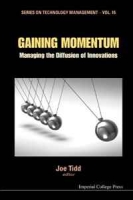 Gaining Momentum: Managing the Diffusion of Innovations (Series on Technology Management) артикул 11645d.