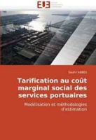 Tarification au cout marginal social des services portuaires (French and French Edition) артикул 11647d.