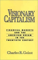 Visionary Capitalism: Financial Markets and the American Dream in the Twentieth Century артикул 11661d.