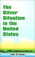 The Silver Situation in the United States артикул 11694d.